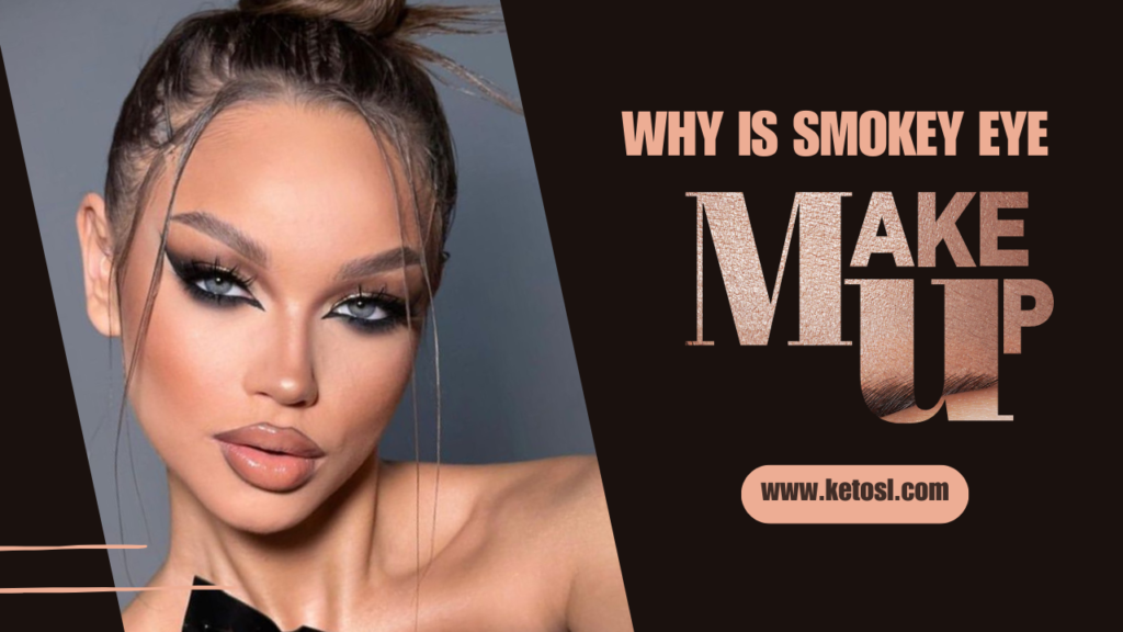 Why Is Smokey Eye Makeup So Popular