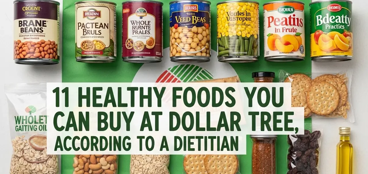 11 Healthy Foods You Can Buy at Dollar Tree, According to a Dietitian